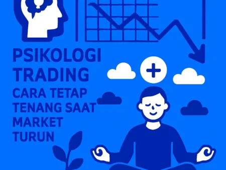 Psikologi Trading: Cara Tetap Tenang Saat Market Turun